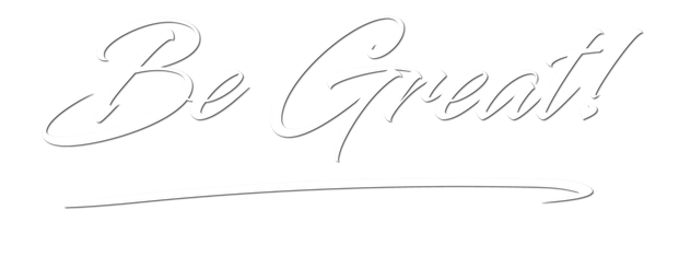 Be Great!